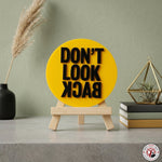 Don't Look Back Motivational Desk Decor