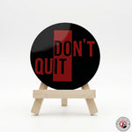 Don't Quit Motivational Desk Decor