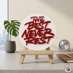 The Best Never Rest Motivational Desk Decor